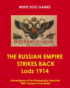 THE RUSSIAN EMPIRE STRIKES BACK: Lodz 1914
